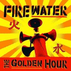 Firewater : The Golden Hour